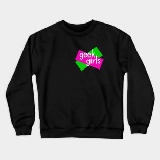 Geek girls have more fun Crewneck Sweatshirt